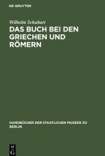 Das Buch Bei Den Griechen Und Roemern