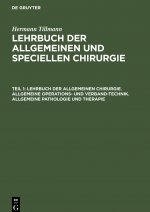 Lehrbuch Der Allgemeinen Chirurgie. Allgemeine Operations- Und Verband-Technik. Allgemeine Pathologie Und Therapie