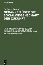 Die Religion, Betrachtet Vom Standpunkte Der Real-Genetischen Socialwissenschaft, Oder: Versuch Einer Naturlichen Theologie