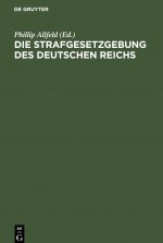 Die Strafgesetzgebung Des Deutschen Reichs