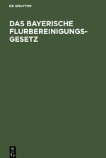 Bayerische Flurbereinigungs-Gesetz