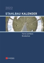 Stahlbau-Kalender 2022 - Schwerpunkte: Turme und Maste, Brandschutz