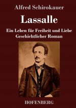 Lassalle. Ein Leben fur Freiheit und Liebe