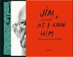 Jim Dine: Jim - As I Know Him (Deluxe edtition)