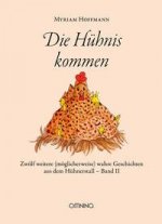 Die Hühnis kommen