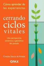 Cerrando ciclos vitales: Como aprender de las experiencias