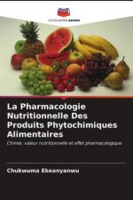Pharmacologie Nutritionnelle Des Produits Phytochimiques Alimentaires