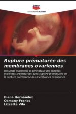 Rupture prematuree des membranes ovariennes