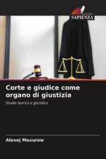 Corte e giudice come organo di giustizia