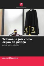 Tribunal e juiz como orgao de justica