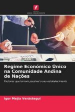 Regime Economico Unico na Comunidade Andina de Nacoes