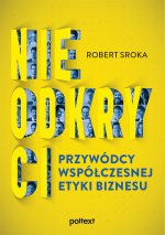 Nieodkryci przywódcy współczesnej etyki biznesu
