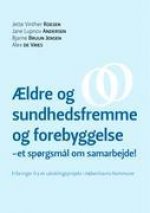 ?ldre og sundhedsfremme og forebyggelse - et sp?rgsm?l om samarbejde