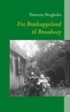 Fra Br?dsuppeland til Broadway