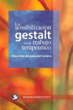 La sensibilizacion gestalt en el trabajo terapeutico