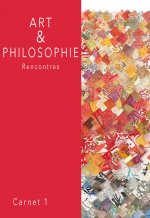 ART ET PHILOSOPHIE - RENCONTRES CARNET 1