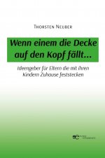 Wenn einem die Decke auf den Kopf fällt...