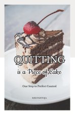 Quitting is a Piece of Cake