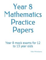 Year 8 Mathematics Practice Papers