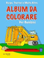 Ruspe, Trattori e Molto Altro - Album da Colorare per Bambini