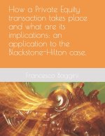 How a Private Equity transaction takes place and what are its implications
