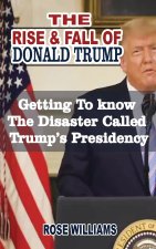 Rise and Fall Of Donald Trump