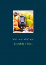 Mon carnet diététique : le diab?te et moi...
