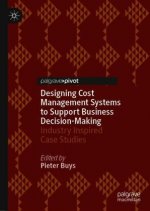 Designing Cost Management Systems to Support Business Decision-Making