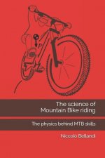 The science of Mountain Bike riding: The physics behind MTB skills