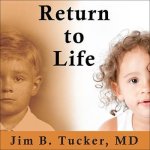 Return to Life Lib/E: Extraordinary Cases of Children Who Remember Past Lives