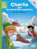 CHARLIE AND THE NORTH POLE MISSION (COLL. HELLO KIDS READERS)