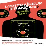 L'ENTRAINEUR FRANCAIS COUPABLE IDEAL ?