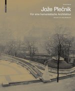 Joze Plecnik. Fur eine humanistische Architektur