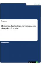 Blockchain. Technologie, Anwendung und disruptives Potential
