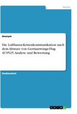 Die Lufthansa-Krisenkommunikation nach dem Absturz von Germanwings-Flug 4U9525. Analyse und Bewertung