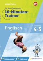 Fit fürs Gymnasium - 10-Minuten-Trainer. Übertritt 4 / 5 Englisch