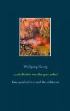 und ploetzlich war alles ganz anders