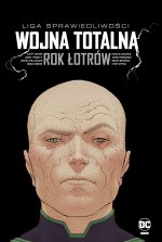 Wojna totalna. Rok Łotrów. Liga Sprawiedliwości