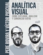Analítica Visual. Como explorar, analizar y comunicar datos