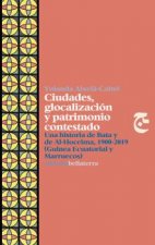CIUDADES, GLOCALIZACION Y PATRIMONIO CONTESTADO