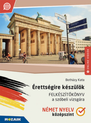 Érettségire készülök - Német nyelv - Felkészítőkönyv a szóbeli vizsgára - Középszint (MS-2379U)