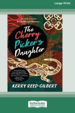 Cherry Picker's Daughter, Second Edition (16pt Large Print Edition)