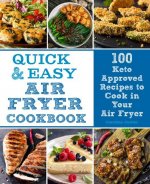 Quick and Easy Air Fryer Cookbook