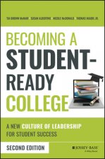 Becoming a Student-Ready College - A New Culture of Leadership for Student Success, Second Edition
