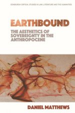 Earthbound: the Aesthetics of Sovereignty in the Anthropocene