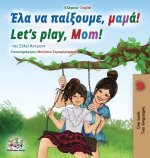 Let's play, Mom! (Greek English Bilingual Book for Kids)