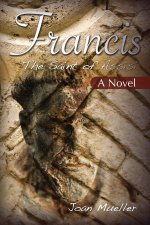 Francis the Saint of Assisi