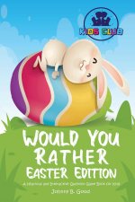 Would You Rather Easter Edition