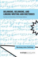 Delinking, Relinking, and Linking Writing and Rhetorics