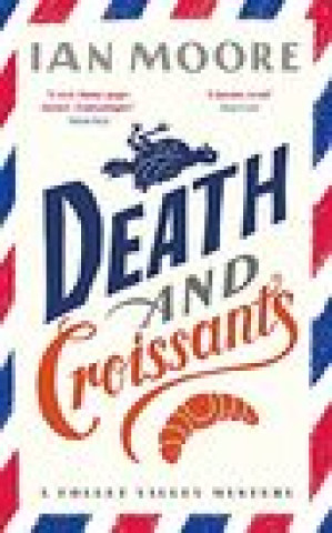 Death and Croissants: The most hilarious murder mystery since Richard Osman's The Thursday Murder Club